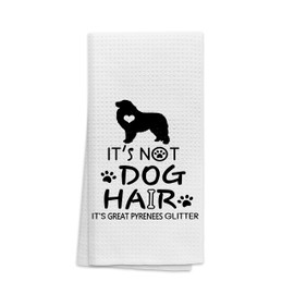 OHSUL Kitchen Towels,It’s Not Dog Hair It’s Great Pyrenees Glitter Absorbent Kitchen Towels Dish Towels Dish Cloth,Funny Dog Hand Towels Tea Towel for Bathroom Kitchen Decor,Dog Lovers Girls Gifts