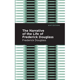 Narrative of the Life of Frederick Douglass (Mint EditionsâBlack Narratives)