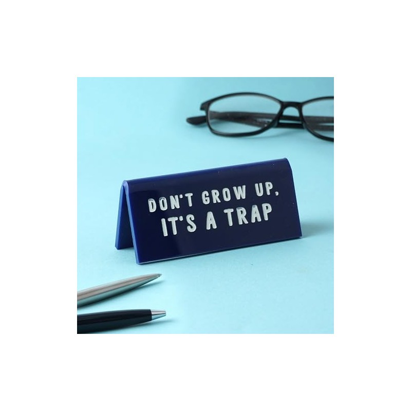 CGB Giftware Desk Sign 'Don't Grow Up, It's A Trap'