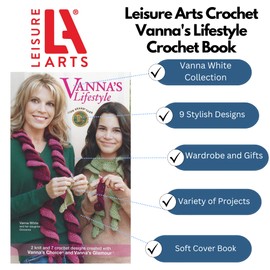 Leisure Arts Vanna'S Lifestyle Crochet Book, Crochet Book, Pattern Books, Books Patterns, Patterns, Stitch Patterns for Beginners