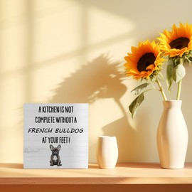 FHUGX Funny Kitchen Signs - French Bulldog Gifts for Women, French Bulldog Decor, a Kitchen is not Complete without a French Bulldog at Your Feet Wooden Box Sign 5x5, Funny Kitchen Shelf Decor