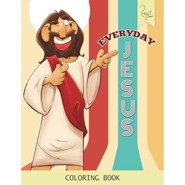 Everyday Jesus: Coloring Book (Vol 1)