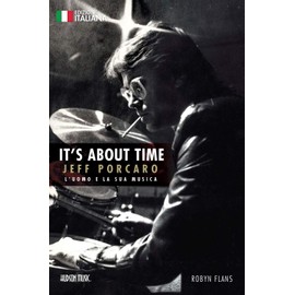 Robyn Flans-It's About Time Jeff Porcaro - Italian Edition Book