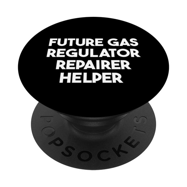 Future Gas Regulator Repairer Helper PopSockets Swappable PopGrip