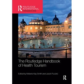 The Routledge Handbook of Health Tourism (Routledge International Handbooks)