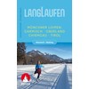 Langlaufen - Münchner Loipen: Garmisch, Oberland, Chiemgau, Tirol. Klassisch -