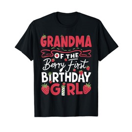 Grandma Of The Berry First Birthday Girl Strawberry T-Shirt