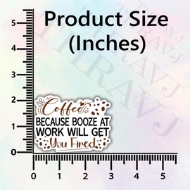(3Pcs) Coffee Because Booze at Work Will Get You Fired Sticker, Funny Quotes Vinyl Stickers Decorate for Water Bottles, Books, Laptops, Phones, Tumblers, Size 2.2 x 3 Inch