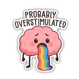 SUNHADO (3 Pcs) Probably Overstimulated Sticker 3" Funny Mental Health Stickers Sarcastic Brain Meme ADHD Humor Gift for Her Decorations Laptop Water Bottle Tumbler Phone Kindle Journals Car Window