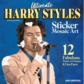 Ultimate Harry Styles Sticker Mosaic Art: 12 Amazing Mosaic Art Designs & Fun Facts (Design Originals) For Harries and Stylers of All Ages