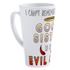 CafePress Good Sister Or The Evil One 17 oz Latte