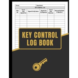 Key Control Log Book: Log In & Log Out Key Register Log Book for Business & Personal Use | Key Check Out Security Systems