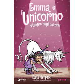 Emma e l'unicorno. Il teatro degli unicorni (Tipitondi)