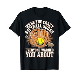 We're The Crazy Softball Squad Funny Softball Squad T-Shirt