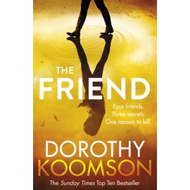 The Friend: The gripping thriller from the bestselling author of The Ice Cream Girls