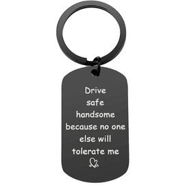 CGBOOM Keychain Drive Safe Inspirational Souvenir Funny New Driver Gift Best Friend Husband Wife for Birthday Valentine's Day Christmas - Drive safe handsome because no one else will tolerate me