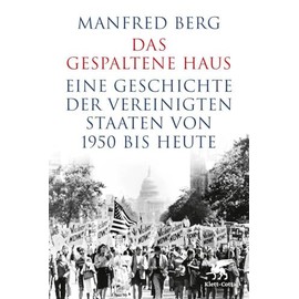 Das gespaltene Haus: Eine Geschichte der Vereinigten Staaten von 1950 bis heute