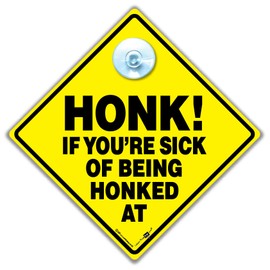 Honk if You're Sick of Being honked at car Sign, Joke car Sign with Suction Cup, 14cm x 14cm