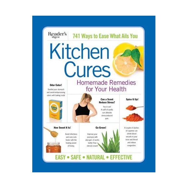 Reader's Digest Kitchen Cures: Homemade Remedies for Your Health
