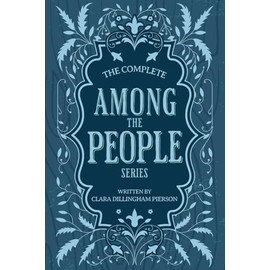 Clara Dillingham Pierson's Complete "Among the People" Series / Collection: Among the Meadow People, Among the Forest People, Among the Farmyard People, Among the Pond People, Among the Night People
