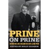 Prine on Prine: Interviews and Encounters with John Prine (Volume