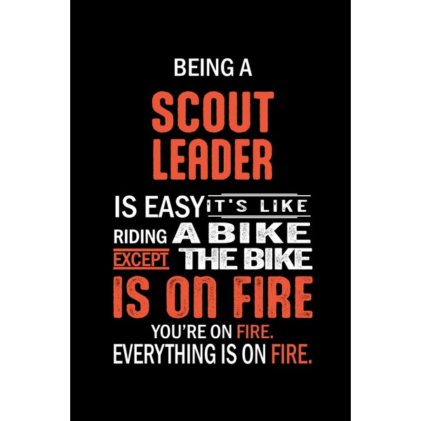 Being A Scout Leader Is Easy It's Like Riding A