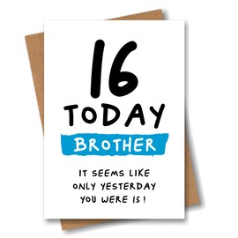 16th Birthday Card for Brother - 16 Today Seems Like Only Yesterday