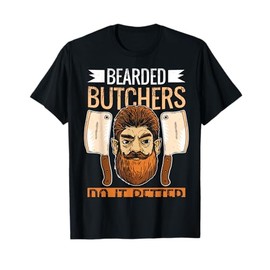 Bearded Butchers Do It Better T-Shirt