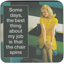 Some Days The Best Thing About My Job..funny cork backed drinks coaster (hb)