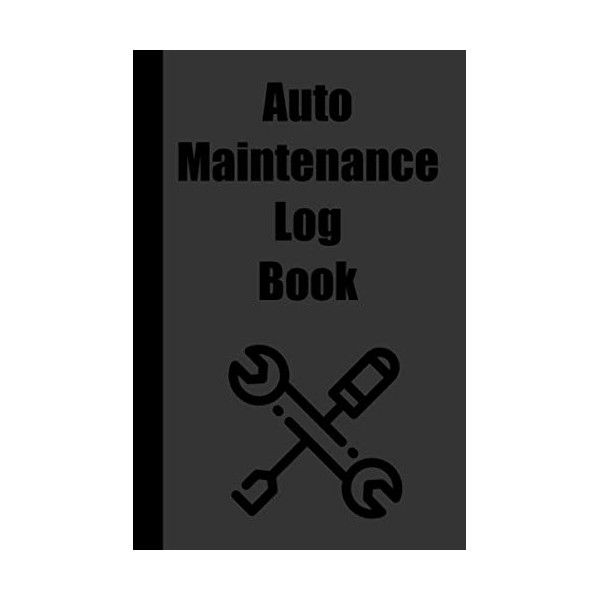 Auto Maintenance Log Book: Your Car Maintenance Log Book -