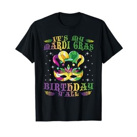 Its My Mardi Gras Birthday Yall Celebration Gift Mardi Gras T-Shirt