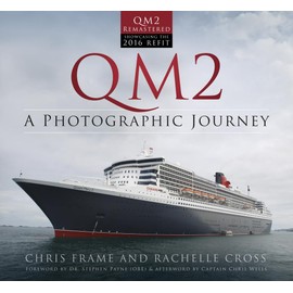 QM2: A Photographic Journey: A Photographic Journey: QM2 Remastered Edition