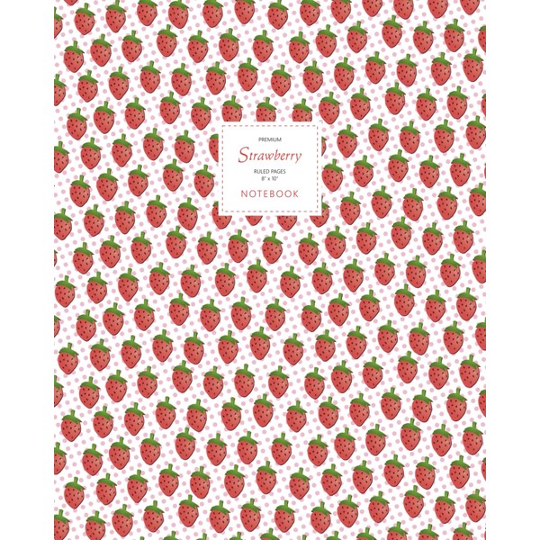 Strawberry Notebook - Ruled Pages - 8x10 - Premium: (Pink