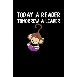 Today A Reader: Tomorrow A Leader - Journal for Book Lovers, Teachers and Students - Chart Progress, Keep Track of and Review the books you have read. ... School and Summer Books and a Book Wish List.