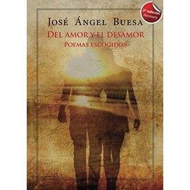 Del amor y el desamor: Poemas escogidos (Poesía) (Spanish Edition)
