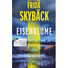 Eisenblume: Ein Fall für Fredrika Storm | Die Spannungs-Sensation aus Schweden