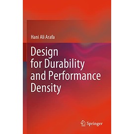Design for Durability and Performance Density