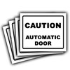 4 Pack - Caution Automatic Door Sticker Signs - 90mm