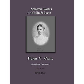 Selected Works for Violin & Piano - Helen C. Crane - Full Score: Book 2