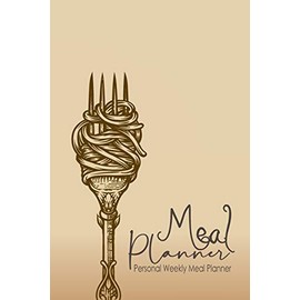 Personal Weekly Meal Planner: Meal Planner for Track And Plan Your Meals / Prep And Planning Grocery Shopping List Weekly Diary / log / Journal and Meal Notebook for Women and Men