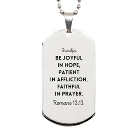 Generic Bible Verse Gifts for Grandpa, Romans 12:12, Be Joyful in Hope. Religious Silver Dog Tag for Grandpa. Unique Christian Gift