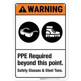 PPE Required Beyond This Point Safety Glasses & Steel Toes Sign, ANSI Warning Sign, 10x7 Inches, 55 mil Thick HDPE (high Density polyethylene), Made in USA