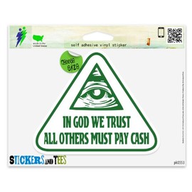 in God We Trust Cash Funny Rude Car Sticker Indoor Outdoor 5" x 4"