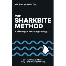 The Sharkbite Method: A Killer Digital Marketing Strategy