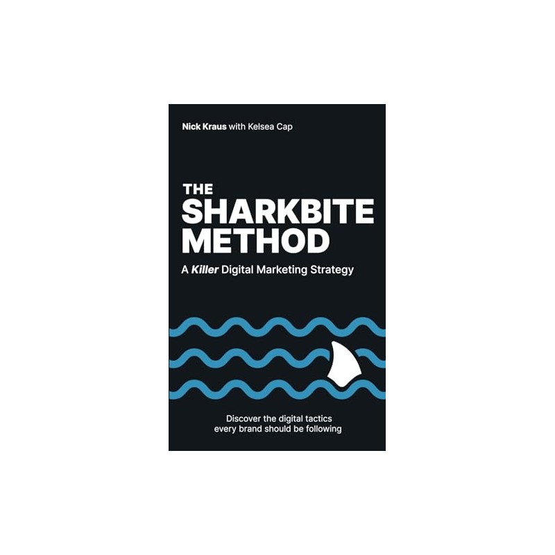 The Sharkbite Method: A Killer Digital Marketing Strategy