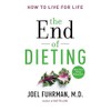 The End of Dieting: How to Live for Life