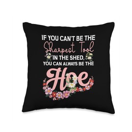 If You Can't Be The Sharpest Tool In The Shed You Can Always Throw Pillow