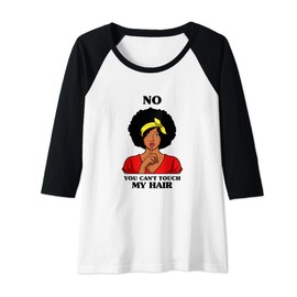 Womens No You Can't Touch My Hair Curly Natural Afro African Ladies Raglan Baseball Tee