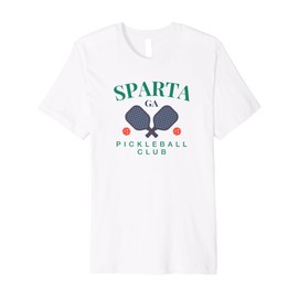 Sparta, GA Pickleball Club Tee for Paddle Players Premium T-Shirt