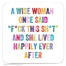 Brainbox Candy - Funny Drinks Coaster - 'A Wise Woman Once Said' - Small Cheeky Gift Ideas For Her - Friends Birthday - Housewarming New Home - Funny Gifts For Women Men